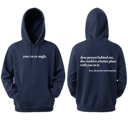Dear Person Behind Me World Is A Better Place You Are Enough Unisex Pullover Hoodie Autumn and Winter Warm Long-sleeved Hoodies