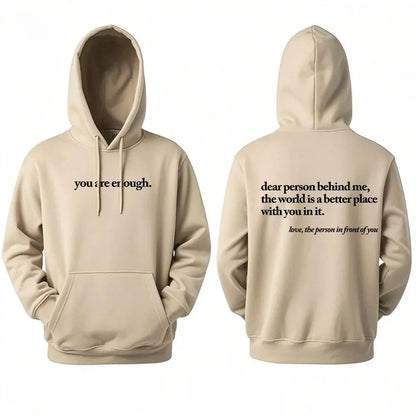 Dear Person Behind Me World Is A Better Place You Are Enough Unisex Pullover Hoodie Autumn and Winter Warm Long-sleeved Hoodies
