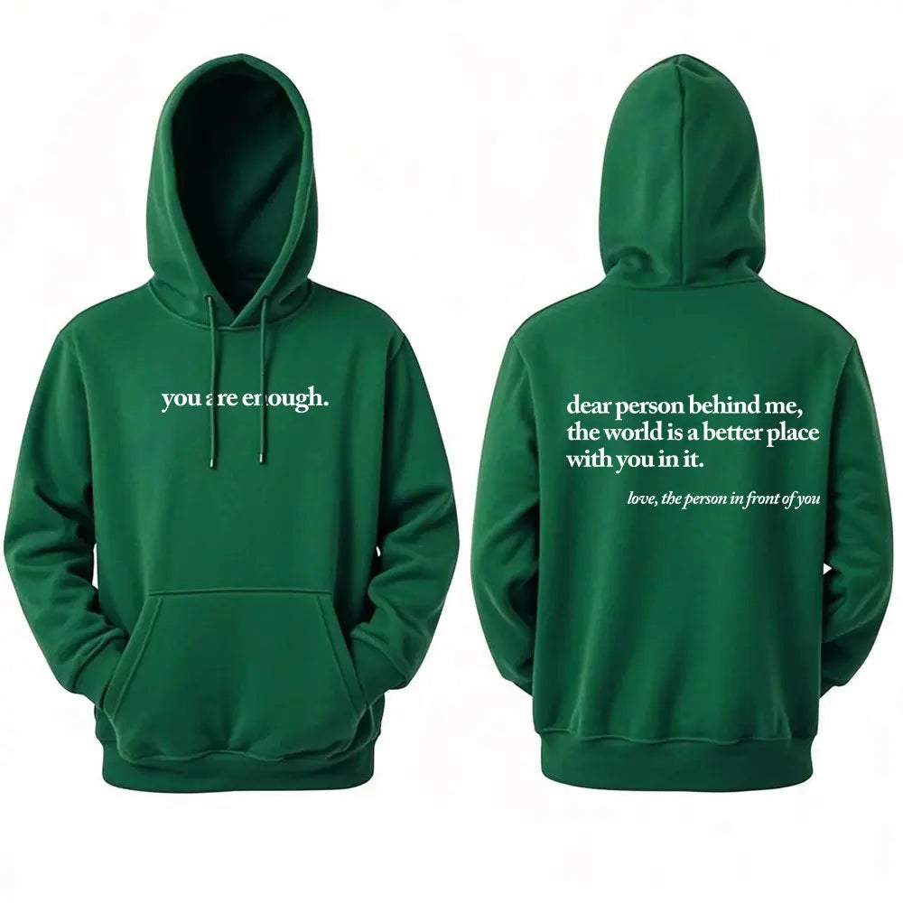 Dear Person Behind Me World Is A Better Place You Are Enough Unisex Pullover Hoodie Autumn and Winter Warm Long-sleeved Hoodies