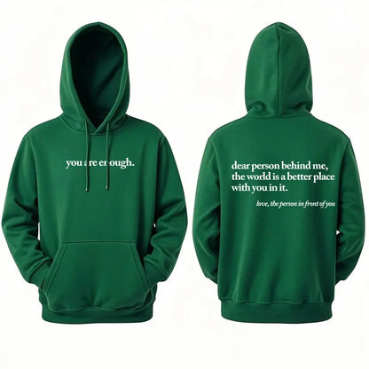 Dear Person Behind Me World Is A Better Place You Are Enough Unisex Pullover Hoodie Autumn and Winter Warm Long-sleeved Hoodies