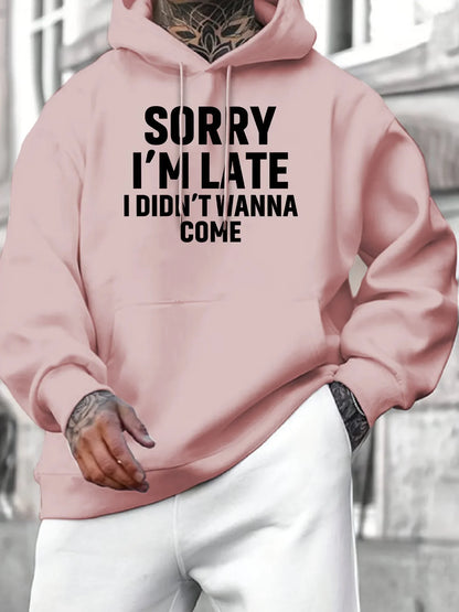 Sorry I'm Late™ Hoodie