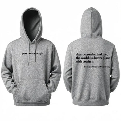 Dear Person Behind Me World Is A Better Place You Are Enough Unisex Pullover Hoodie Autumn and Winter Warm Long-sleeved Hoodies