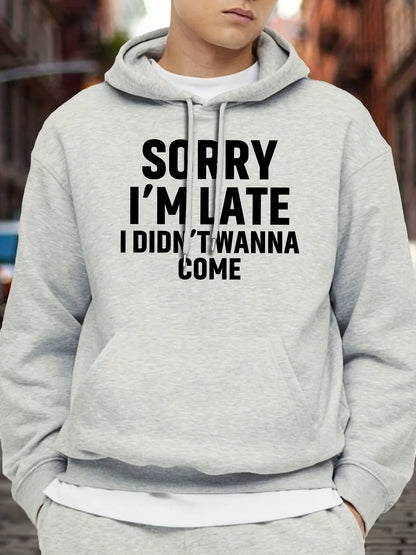 Sorry I'm Late™ Hoodie